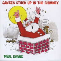 Paul Evans - Santa's Stuck Up In the Chimney