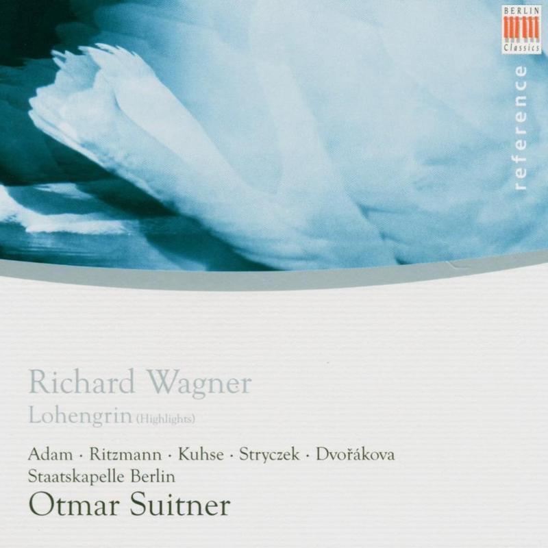 Обложка альбома «Wagner: Lohengrin (Highlights)» — Staatskapelle Berlin, Chor der Deutschen Staatsoper Berlin, Otmar Suitner, Theo Adam, Martin Ritzmann, Hanne-Lore Kuhse, Karl-Heinz Stryczek & Ludmilla Dvorakova