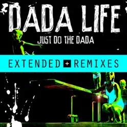 DADA LIFE (extended version) - Dada Life DADA LIFE (extended version) - Dada Life
