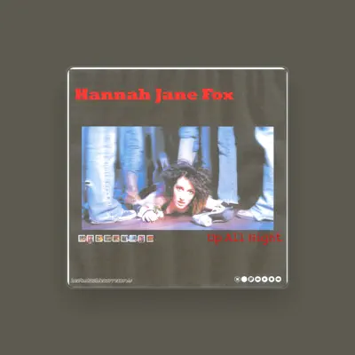 Listen to Hannah Jane Fox, watch music videos, read bio, see tour dates & more!