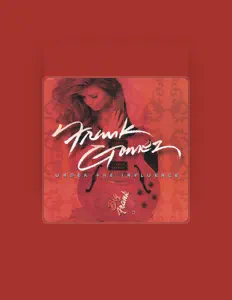 收听 Frank Gomez、观看音乐视频、阅读小传、查看巡演日期等 ！