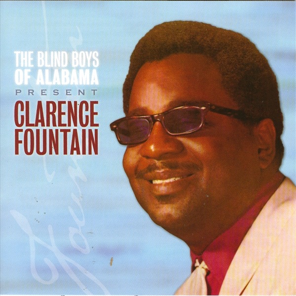 The Best of the Blind Boys of Alabama & Clarence Fountain