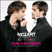 Vivre à en crever (extrait de Mozart l'Opéra Rock) - Mikelangelo Loconte, Florent Mothe & Mozart l'Opéra Rock