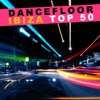 Dancefloor Ibiza Top 50