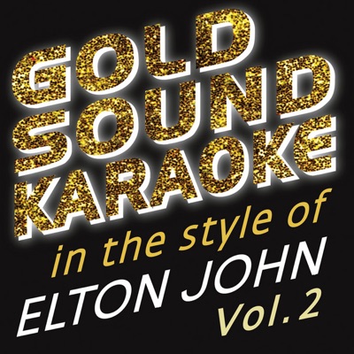 In the Style of Elton John - Vol. 2 (Karaoke Versions) - Goldsound Karaoke