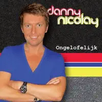 Ongelofelijk (Karaoke Version) — Danny Nicolay