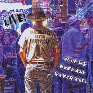 Hold My Beer and Watch This (Live)