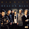 Dignity - The Best of Deacon Blue - Deacon Blue