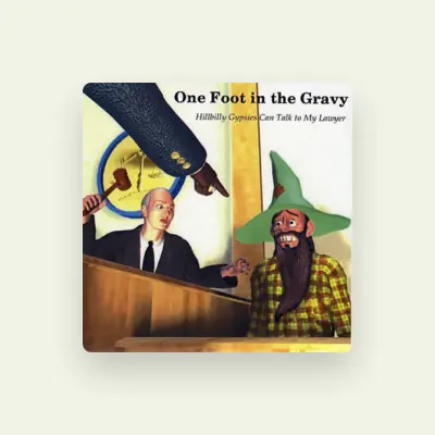 Listen to One Foot in the Gravy, watch music videos, read bio, see tour dates & more!