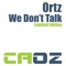 We Don’t Talk - Örtz lyrics
