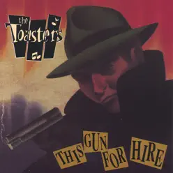 This Gun For Hire - The Toasters