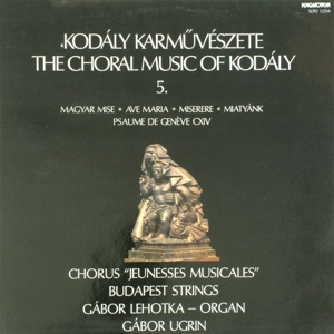Kodály karművészete - The Choral Music of Kodály 5.