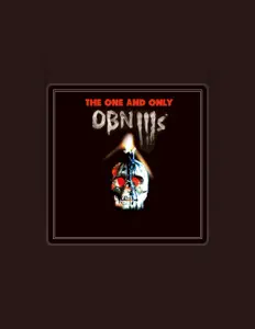 Listen to OBN IIIs, watch music videos, read bio, see tour dates & more!