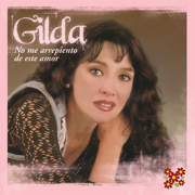 No Me Arrepiento de Este Amor - Gilda