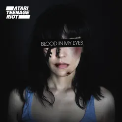 Blood In My Eyes - Single - Atari Teenage Riot