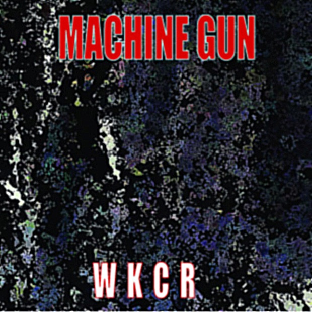 Обложка альбома «Wkcr» — Machine Gun, Robert Musso, Thomas Chapin, John Richey & Bil Bryant