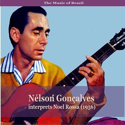 The Music of Brazil / Nélson Gonçalves Interprets Noel Rossa (1956)