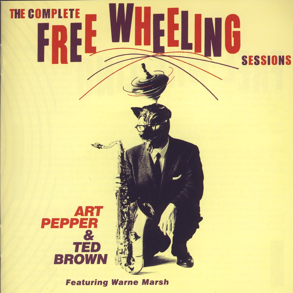 Обложка альбома «The Complete Free Wheeling Sessions» — Ted Brown & Art Pepper