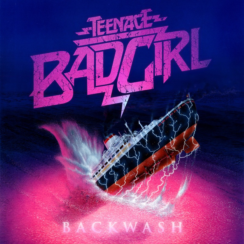 Обложка альбома «Backwash» — Teenage Bad Girl