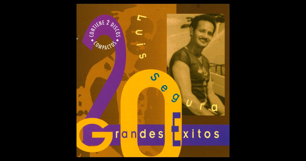 Luis Segura: 20 Exitos - Album by Luis Segura - Apple Music