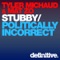 Stubby (Acquaviva's 2009 Remastered Edit) - Tyler Michaud & Mat Zo lyrics