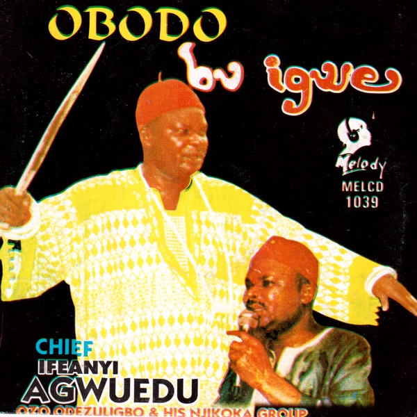 Obodo Bu Igwe (feat. Ozo Odezuligbo & Njikoka Group Umuolum)