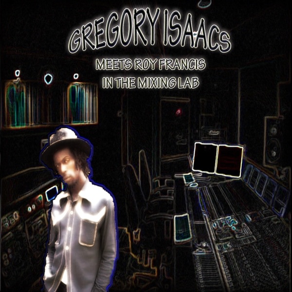 Gregory Isaacs meets Roy Francis at the Mixing Lab cover art