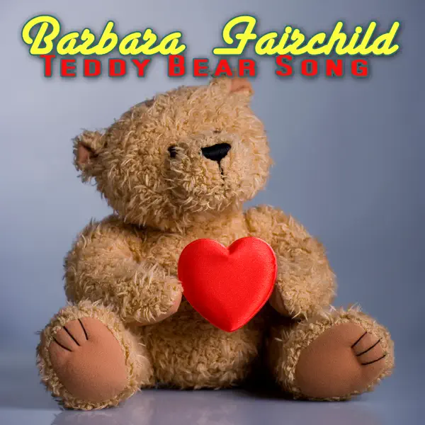 TEDDY BEAR SONG — BARBARA FAIRCHILD