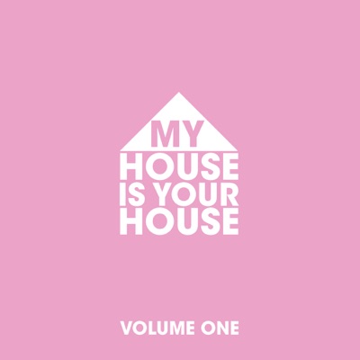 My House Is Your House, Vol. 1
