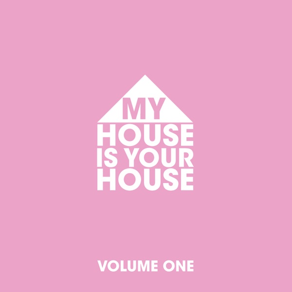 My House Is Your House, Vol. 1