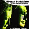 Tibetan Buddhism Sacred Choirs for Meditation - Relaxation Masters