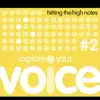 Explore Your Voice Singing Lessons - Singing Lesson 3, Pt. 4 - Singing Over the Break