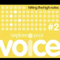 Singing Lesson 3, Pt. 4 - Singing Over the Break — Explore Your Voice Singing Lessons