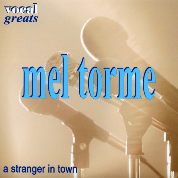 Обложка альбома «Vocal Greats - a Stranger In Town» — Mel Tormé