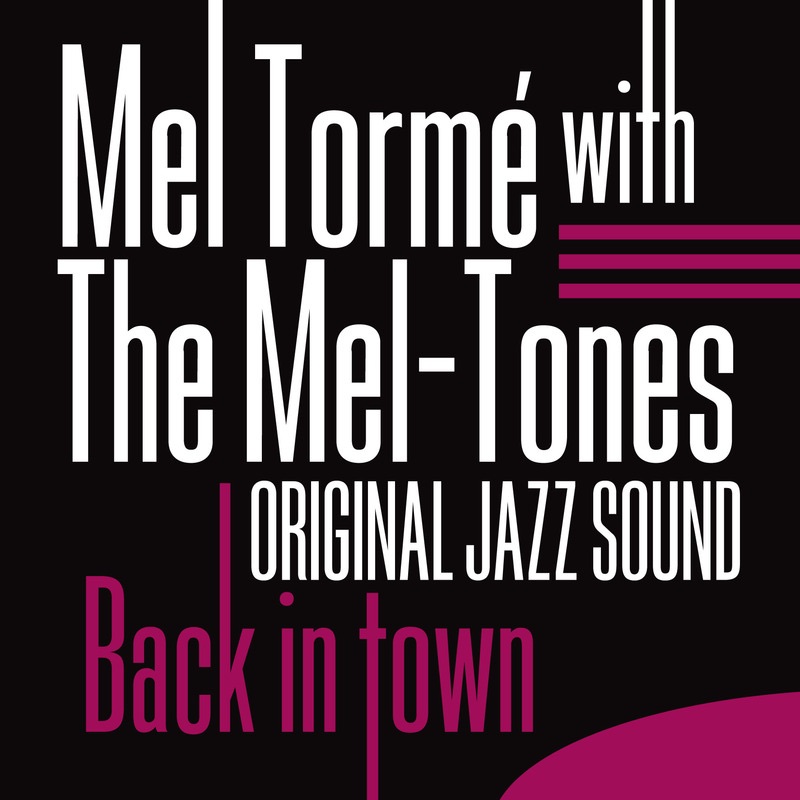 Обложка альбома «Original Jazz Sound: Back in Town» — Mel Tormé & The Mel-Tones