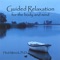 Guided Relaxation; Voice With Waves - Heidi Minnick, Ph.D. lyrics