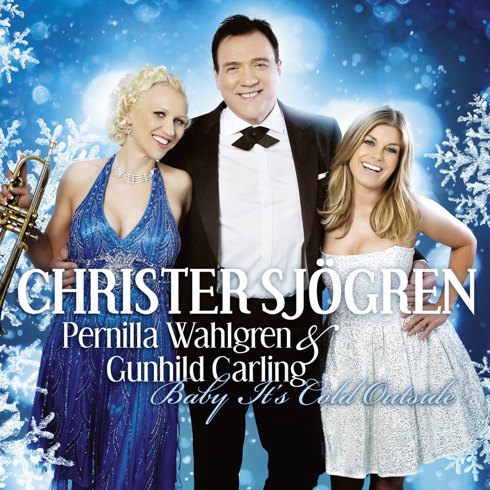 Обложка альбома «Baby It's Cold Outside - Single» — Christer Sjögren, Pernilla Wahlgren & Gunhild Carling