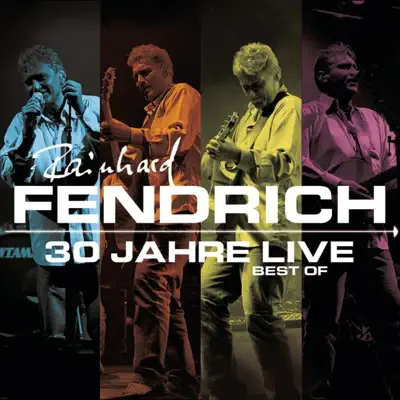 Rainhard Fendrich: Best of 30 Jahre Live (Bonus Track Version) - Rainhard Fendrich