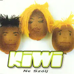 Ne Szólj - El Kiwi Ne Szólj - El Kiwi