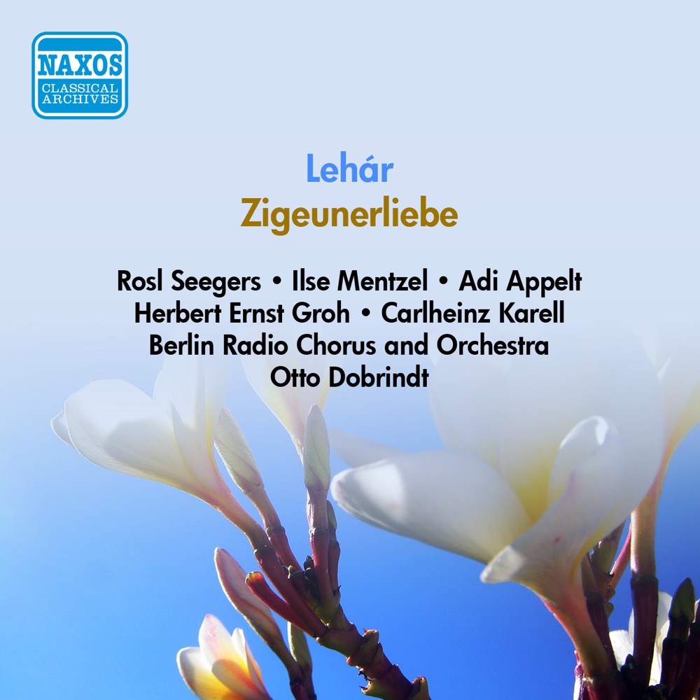 Обложка альбома «Lehar, F.: Zigeunerliebe (Groh, Seegers, Dobrindt) (1950)» — Rosl Seegers, Herbert Ernst Groh, Berlin Radio Choir, Otto Dobrindt, Berlin Radio Orchestra, Carlheinz Karell, Ilse Mentzel & Adi Appelt