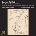 Antheil: Sonatas for Violin and Piano