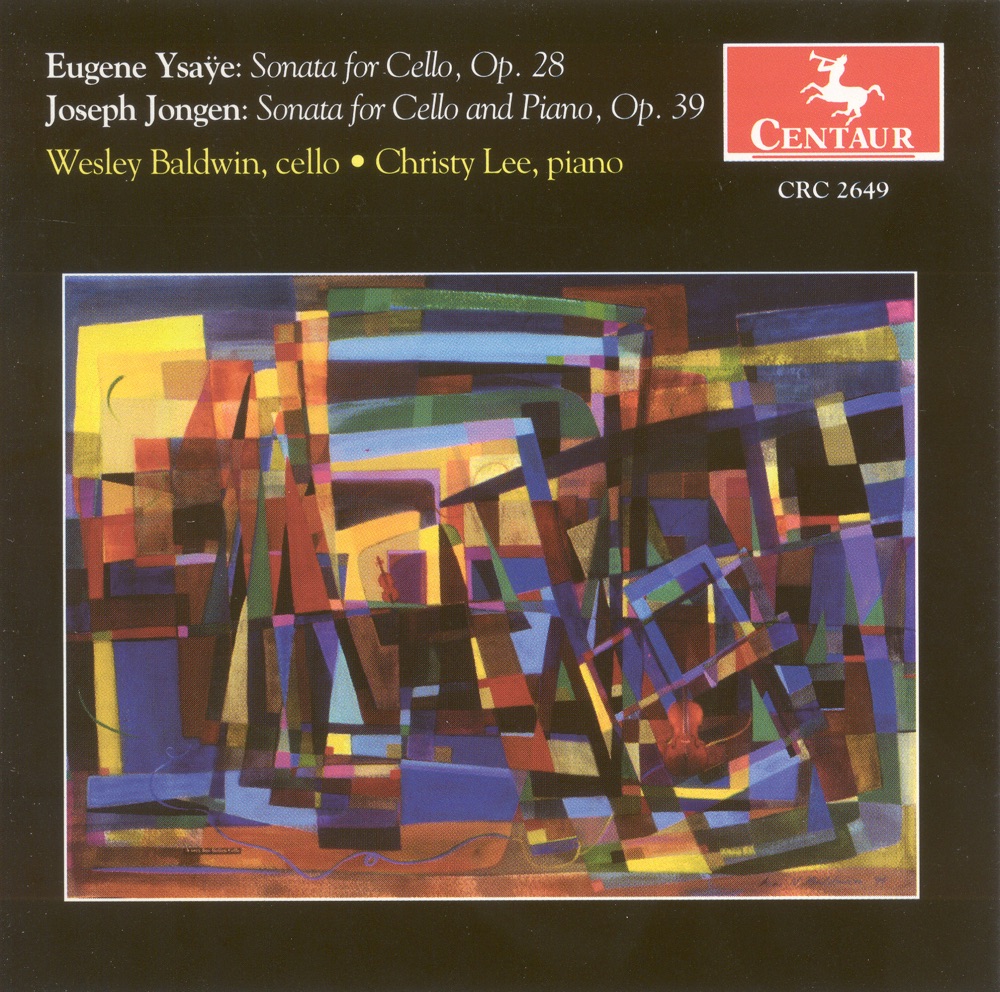 Обложка альбома «Ysaye, E.: Cello Sonata, Op. 28 - Jongen, J.: Cello Sonata, Op. 39» — Wesley Baldwin & Christy Lee