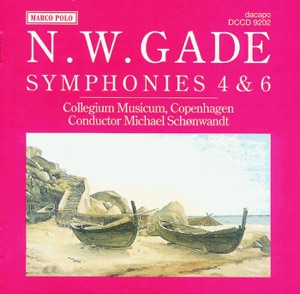 Gade, N.: Symphonies Nos. 4 and 6