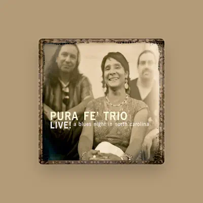 Listen to Pura Fé Trio, watch music videos, read bio, see tour dates & more!