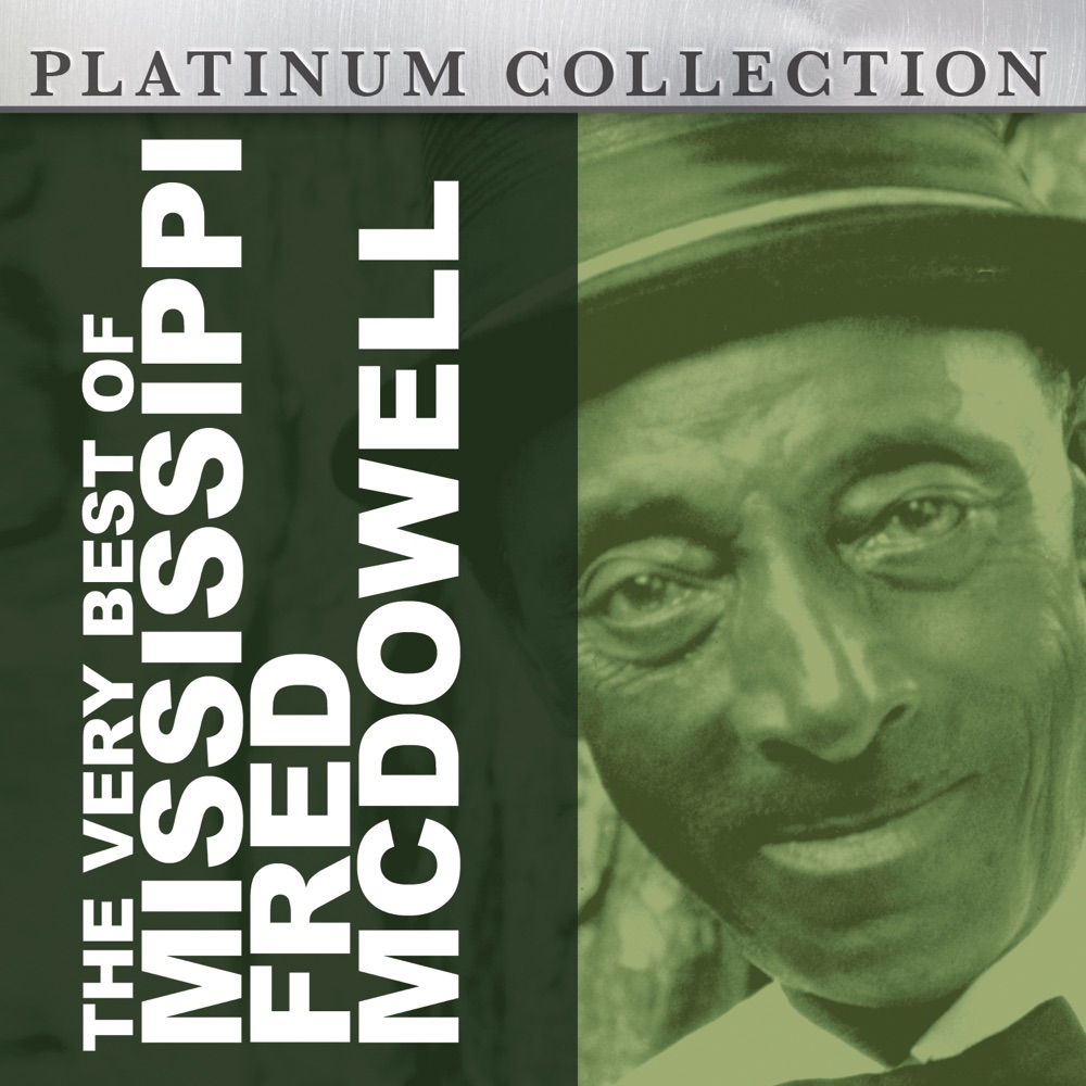 Обложка альбома «The Very Best of Mississippi Fred McDowell» — Mississippi Fred McDowell