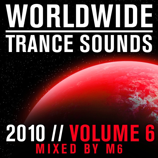 Обложка альбома «Worldwide Trance Sounds 2010, Vol. 6 (Mixed By M6)» — M6