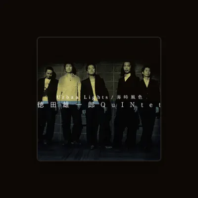 Listen to Yuichiro Tokuda QuINtet, watch music videos, read bio, see tour dates & more!