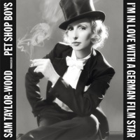 I'm In Love With a German Filmstar (Radio Edit) - Single - Sam Taylor-Wood & Pet Shop Boys