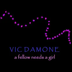 A Fellow Needs a Girl - Vic Damone