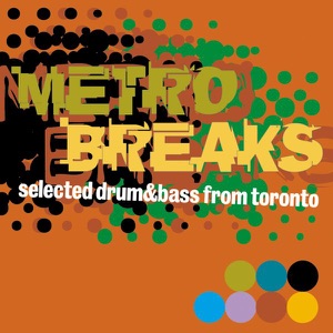 Metro Breaks - Selected Drum and Bass from Toronto